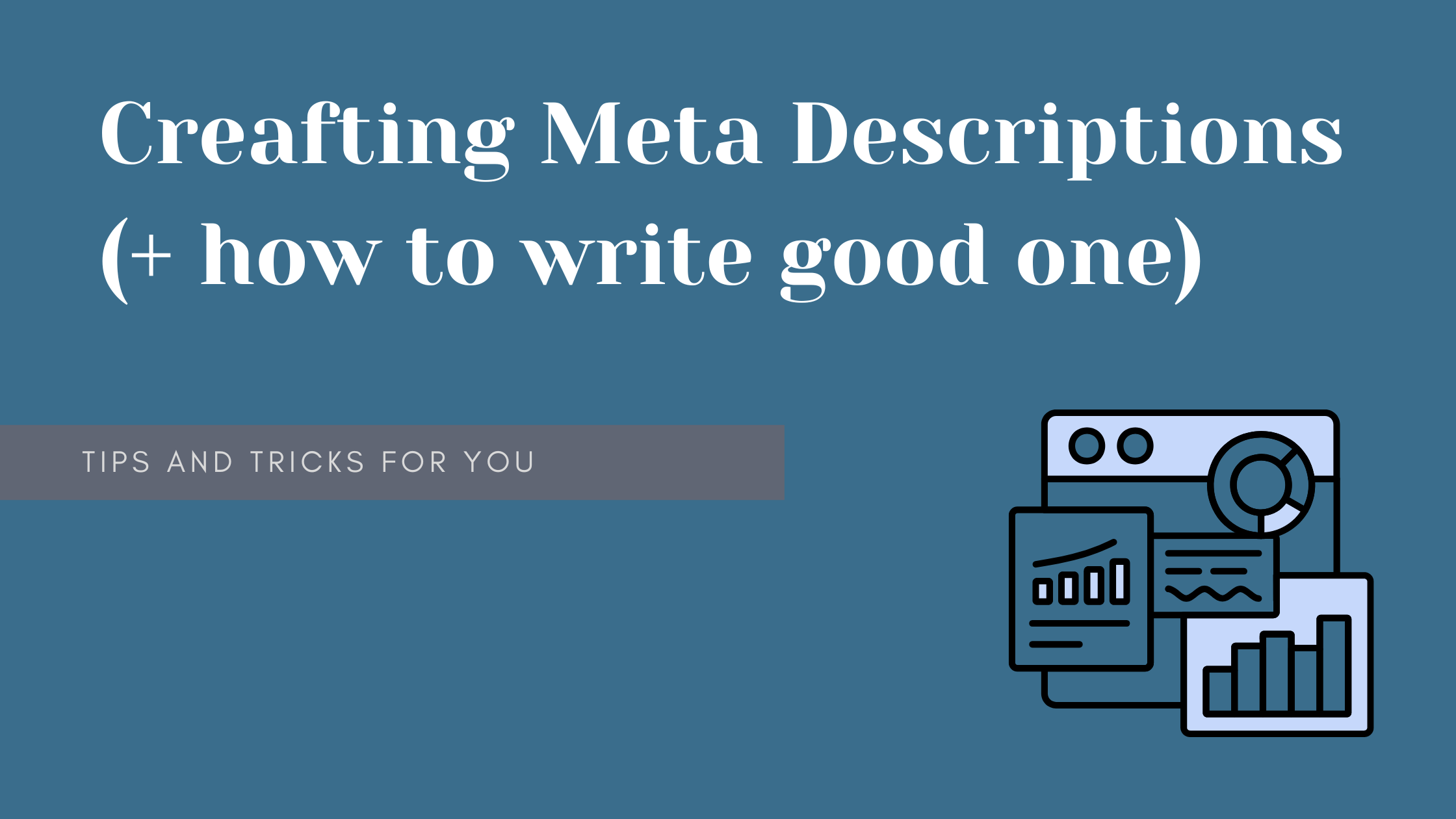 Creafting Meta Descriptions (+ how to write good one)